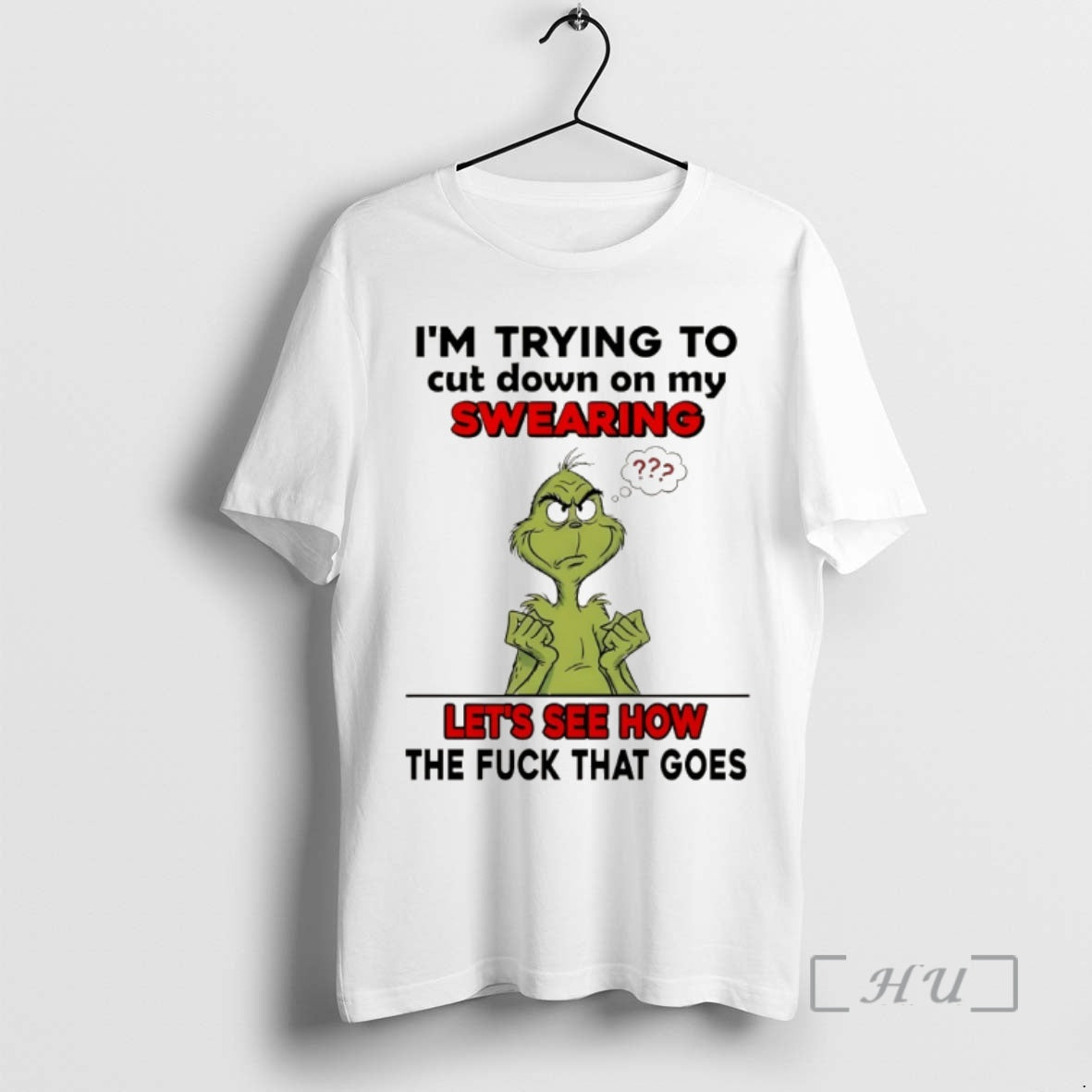Officials Grinch Im Trying To Cut Down On My Swearing Lets See How The Fuck T-Shirts, Hoodie, Sweatshirt | AU18TeeNovaLab.com