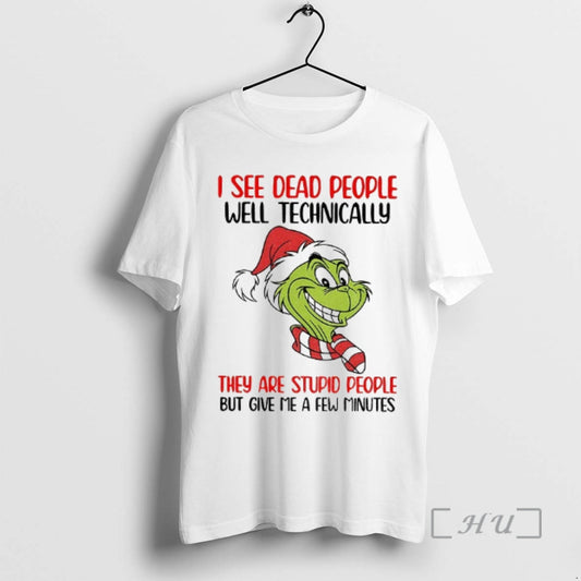 Officials Grinch Santa I See Dead People Well Technically They Are Stupid People But Give T-Shirts, Hoodie, Sweatshirt