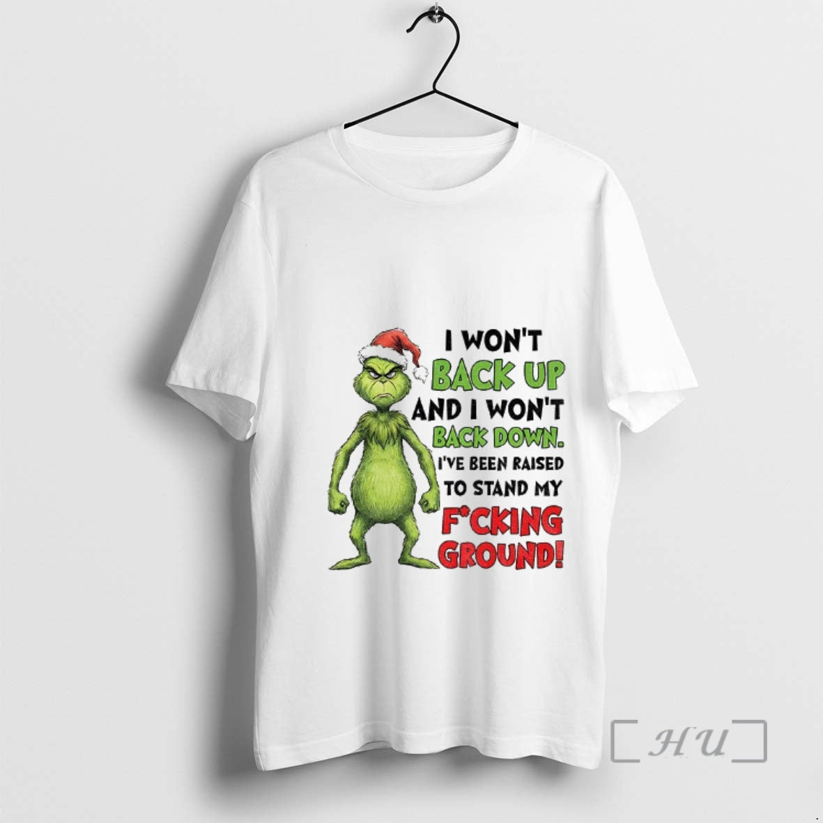 Officials Grinch Santa I Wont Back Up And I Wont Back Down Been Raised To T-Shirts, Hoodie, Sweatshirt | AU18TeeNovaLab.com
