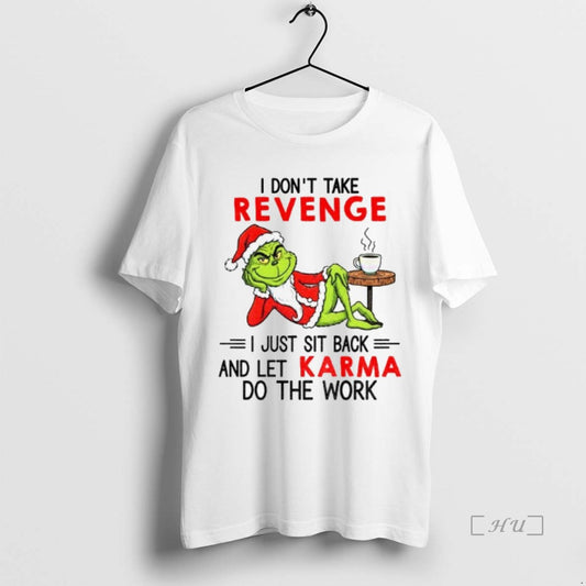 Officials Grinch Santa Hat I Dont Take Revenge I Just Sit Back And Let Karma T-Shirts, Hoodie, Sweatshirt