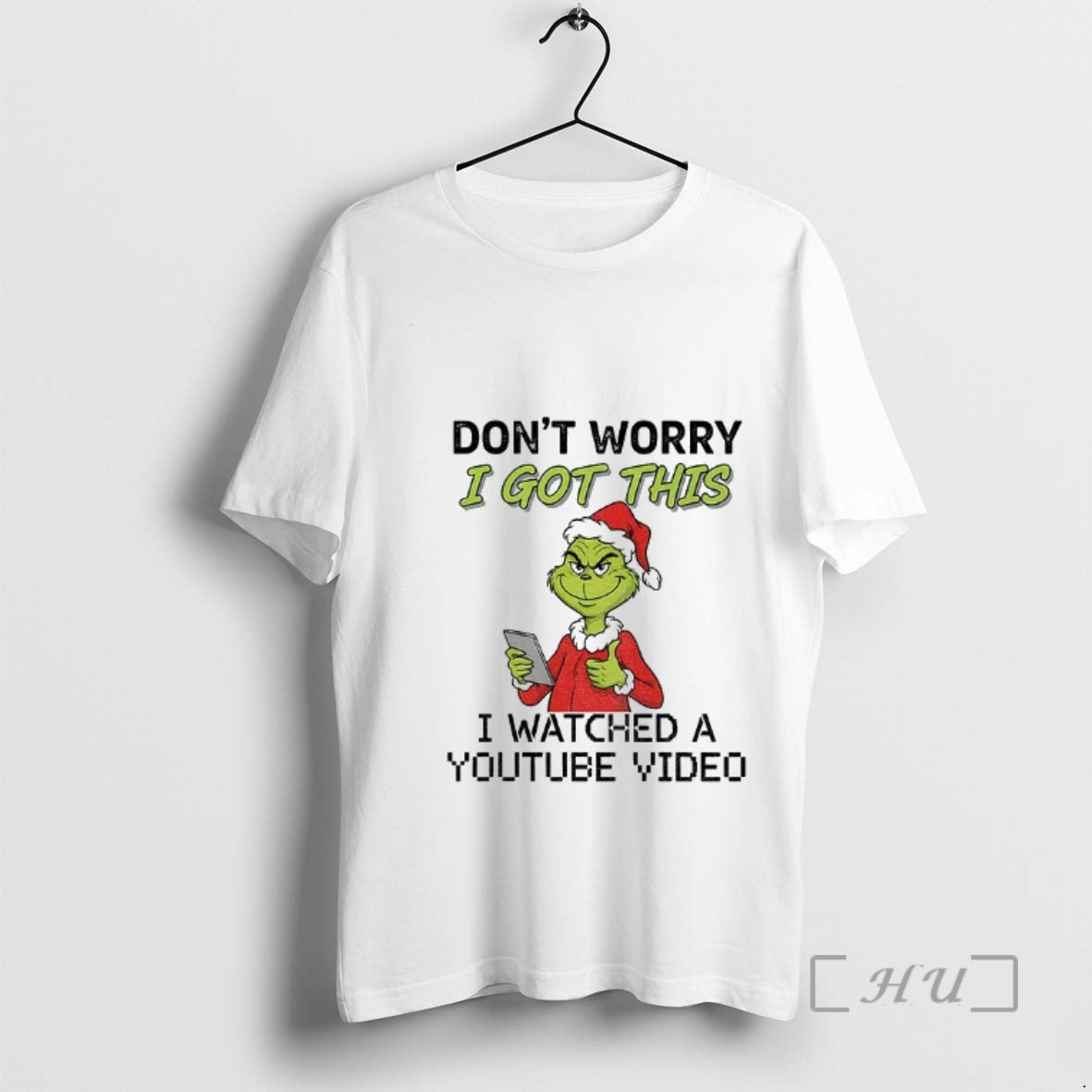 Officials Grinch Santa Hat Dont Worry I Got This I Watched A Youtube Video Christmas T-Shirts, Hoodie, Sweatshirt