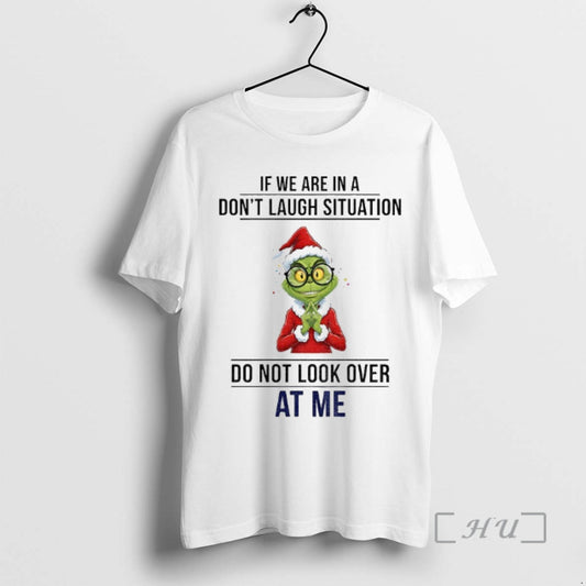 Officials Grinch Santa If We Are In A Dont Laugh Situation Do Not Look Over T-Shirts, Hoodie, Sweatshirt | AU18TeeNovaLab.com