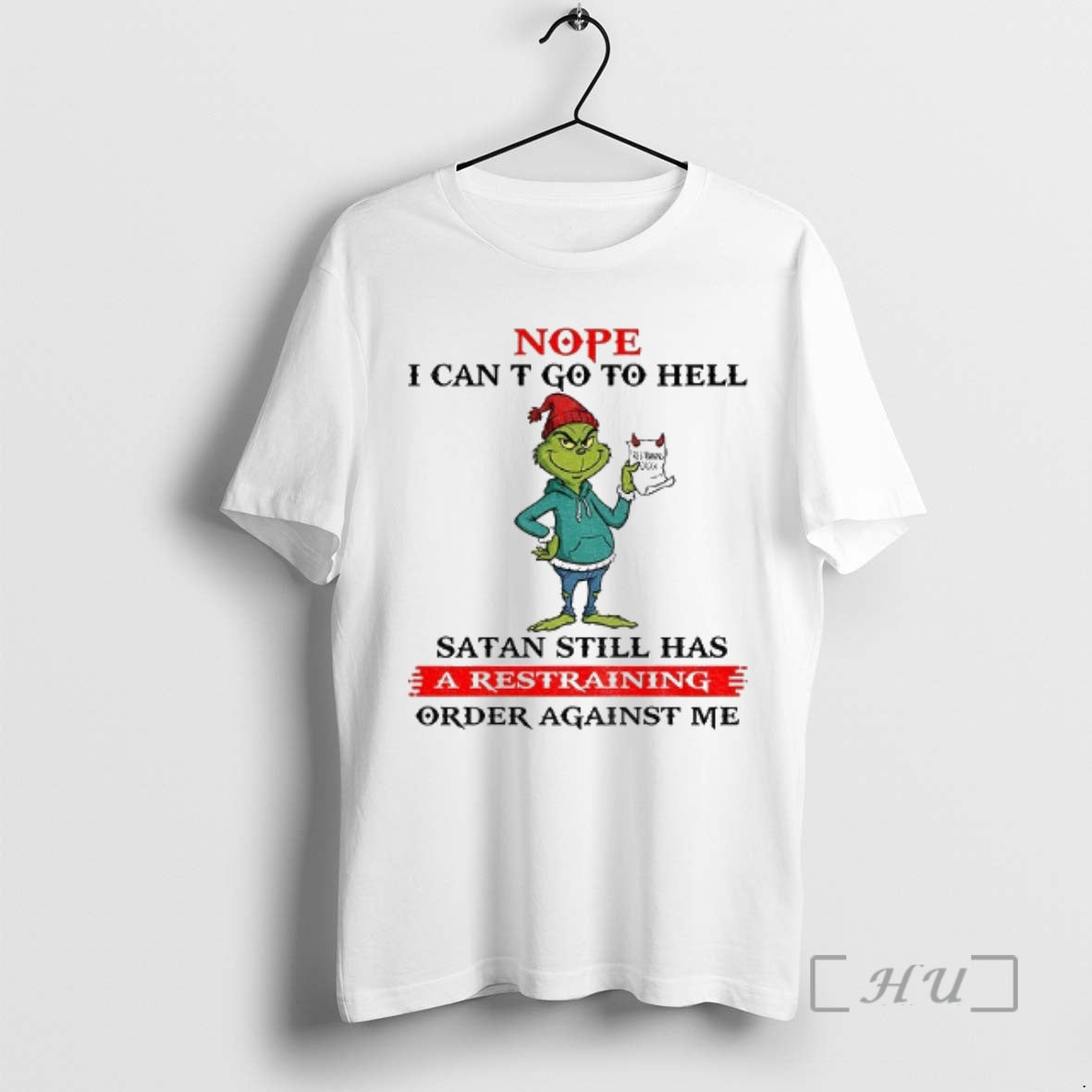 Officials Grinch Santa Nope I Can T Go To Hell Satan Still Has A Restraining T-Shirts, Hoodie, Sweatshirt