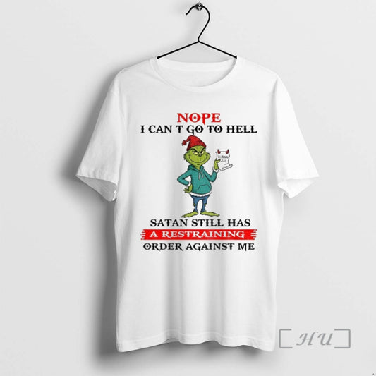 Officials Grinch Santa Nope I Can T Go To Hell Satan Still Has A Restraining T-Shirts, Hoodie, Sweatshirt