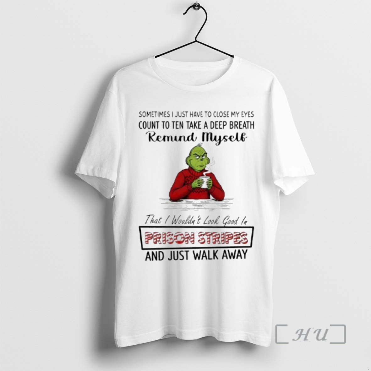 Officials Grinch Santa Remind Myself Prison Stripes And Just Walk Away Premium T Shirts Sweater Hoodie, Sweatshirt