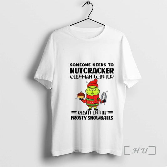 Officials Grinch Santa Someone Needs To Nutcracker Old Man Winter Right In His Frosty Snowballs T-Shirts, Hoodie, Sweatshirt