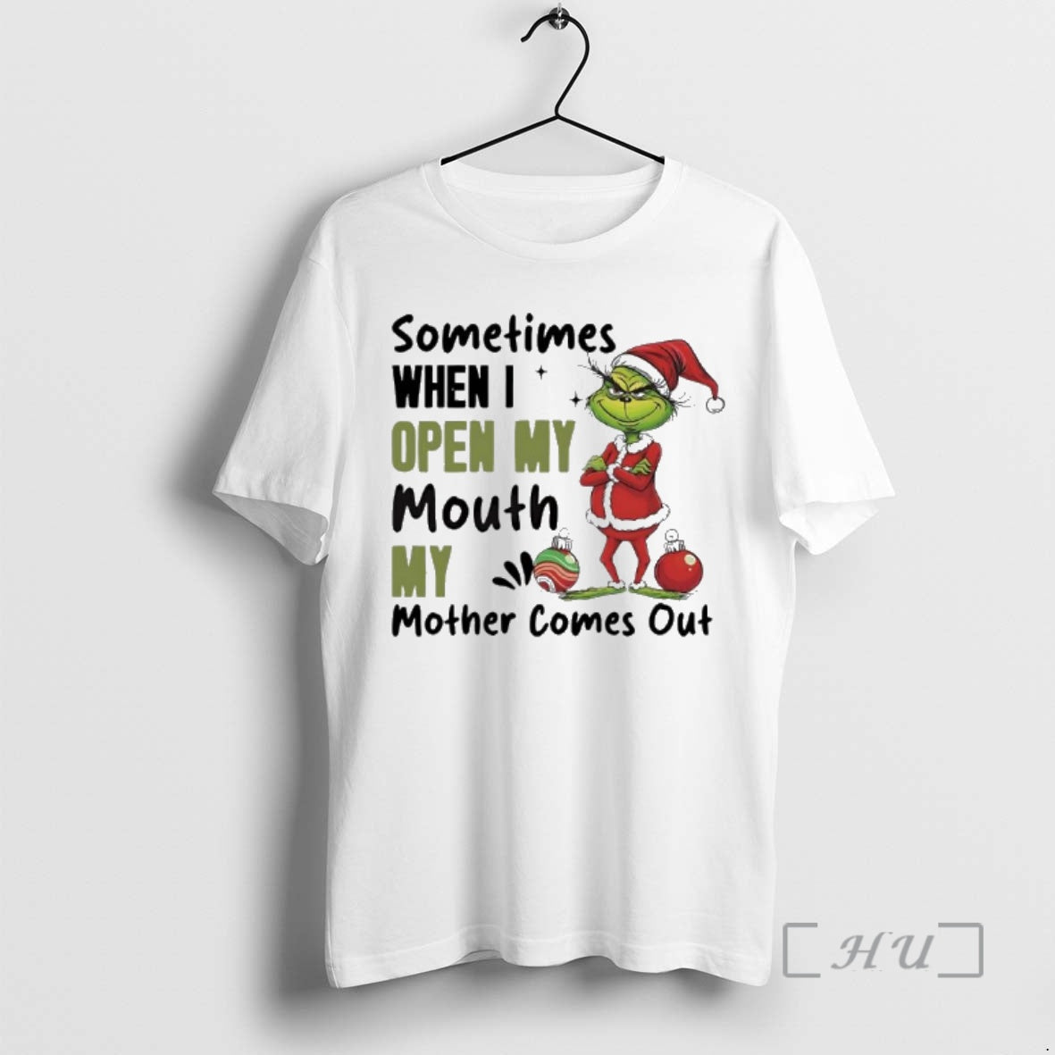 Officials Grinch Santa Sometimes When I Open My Mouth My Mother Comes Out Premium T-Shirts, Hoodie, Sweatshirt