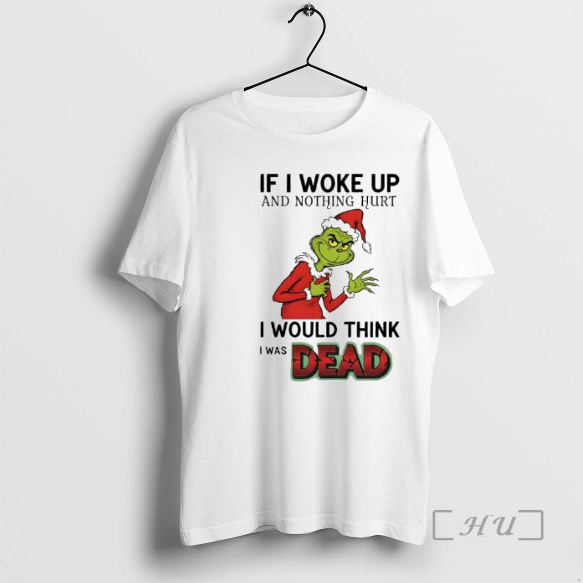 Officials Grinch Santa Suit If I Woke Up And Nothing Hurt I Would Think T-Shirts, Hoodie, Sweatshirt | AU18TeeNovaLab.com