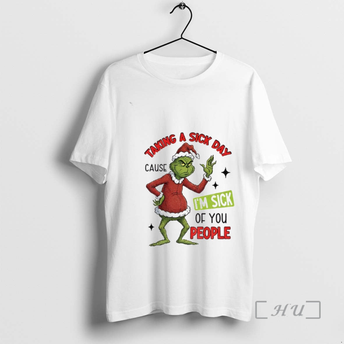 Officials Grinch Santa Taking A Sick Day Because Im Sick Of You People Christmas Premium T-Shirts, Hoodie, Sweatshirt