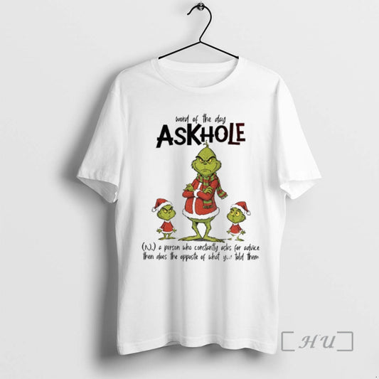 Officials Grinch Santa Word Of The Day Askhole A Person Who Constantly Asks For Advice T-Shirts, Hoodie, Sweatshirt
