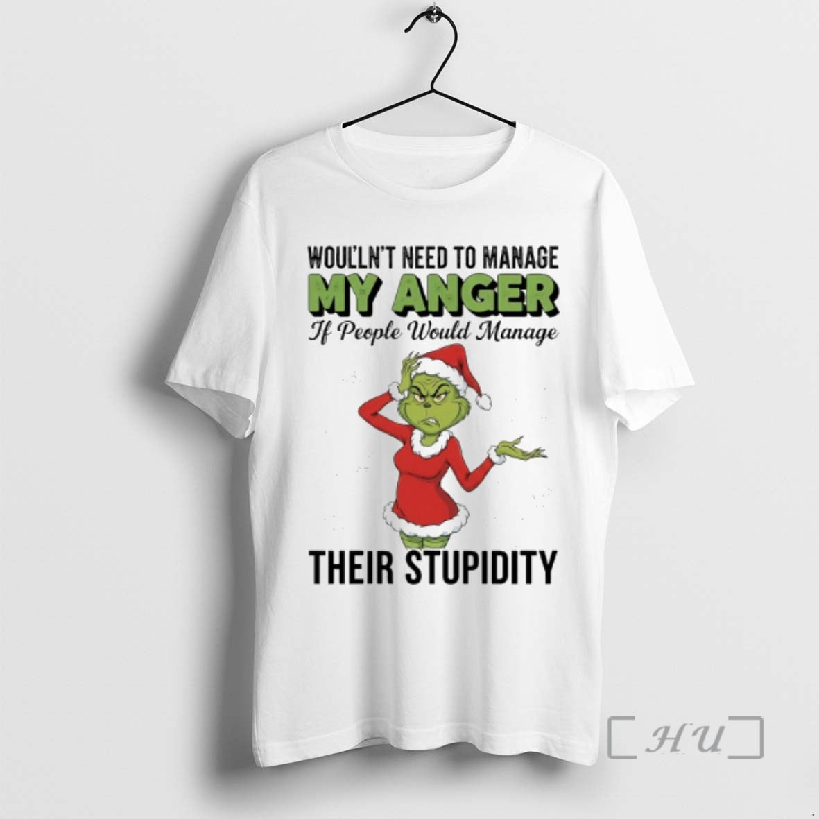 Officials Grinch Santa Woullnt Need To Manage My Anger If People Would Manage Their Stupidity T-Shirts, Hoodie, Sweatshirt