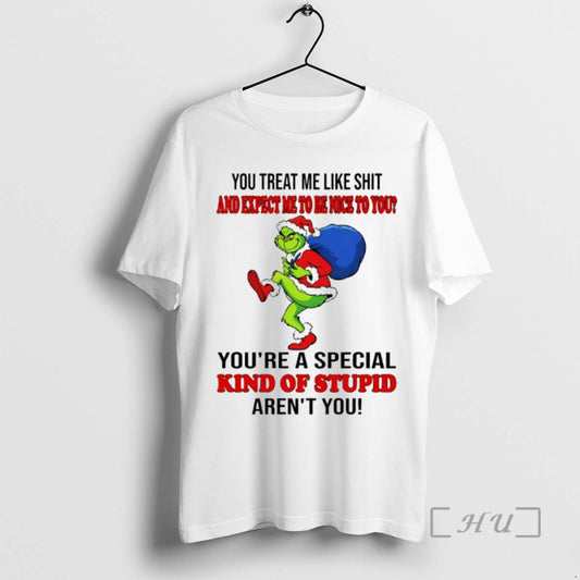Officials Grinch You Treat Me Like Shit And Expect Ne To Be Nice To You T-Shirts, Hoodie, Sweatshirt | AU18TeeNovaLab.com