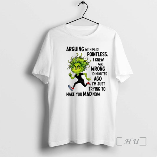 Officials Grinch Arguing With Me Is Pointless I Knew I Was Wrong Premium T Shirts Hoodie, Sweatshirt | AU18TeeNovaLab.com