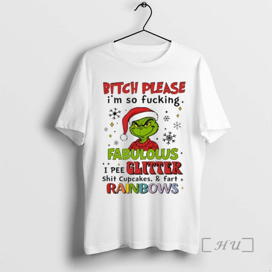 Officials Grinch Bitch Please Im So Fucking Fabulolus I Pee Glitter Shit Cupcakes And Fart T-Shirts, Hoodie, Sweatshirt