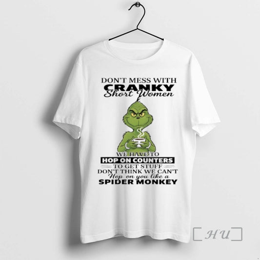 Officials Grinch Dont Mess With Cranky Short Women Hop On You Like A Spider Monkey T-Shirts, Hoodie, Sweatshirt