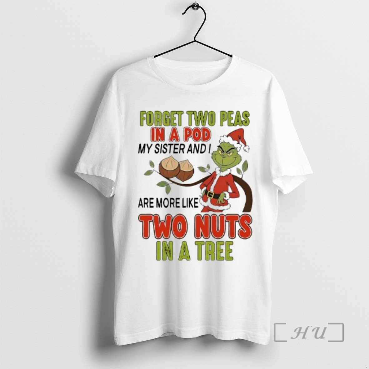 Officials Grinch Forget Two Peas In A Pod My Sister And I Are More Like T-Shirts, Hoodie, Sweatshirt | AU18TeeNovaLab.com