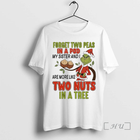 Officials Grinch Forget Two Peas In A Pod My Sister And I Are More Like T-Shirts, Hoodie, Sweatshirt | AU18TeeNovaLab.com