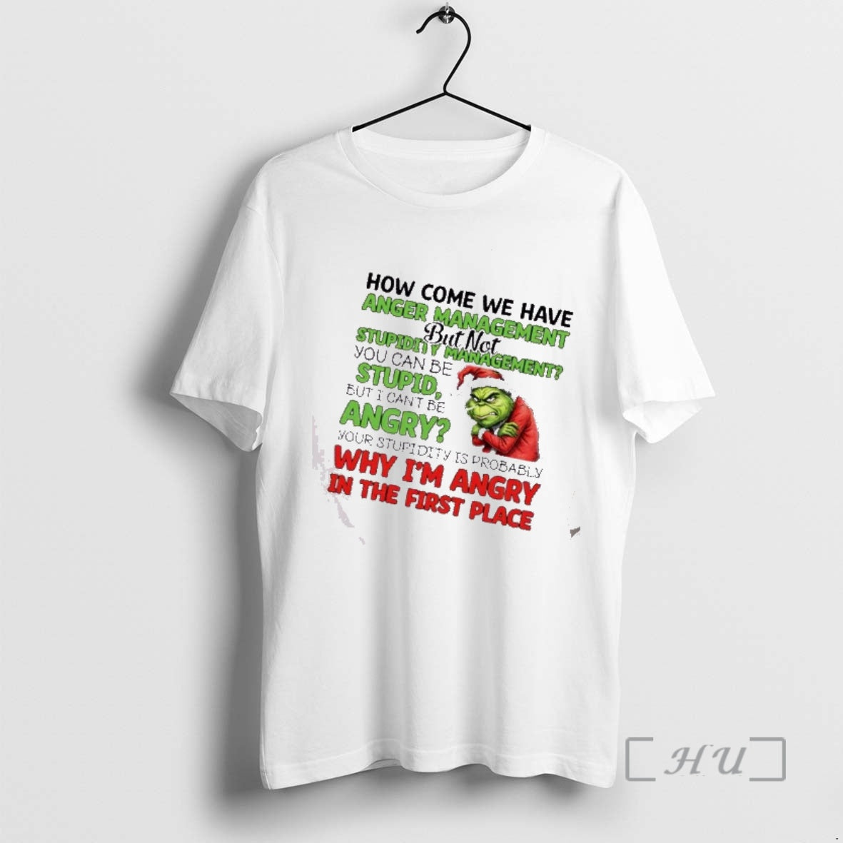 Officials Grinch How Come We Have Anger Management But Not Stupidity Management You Can Be T-Shirts, Hoodie, Sweatshirt