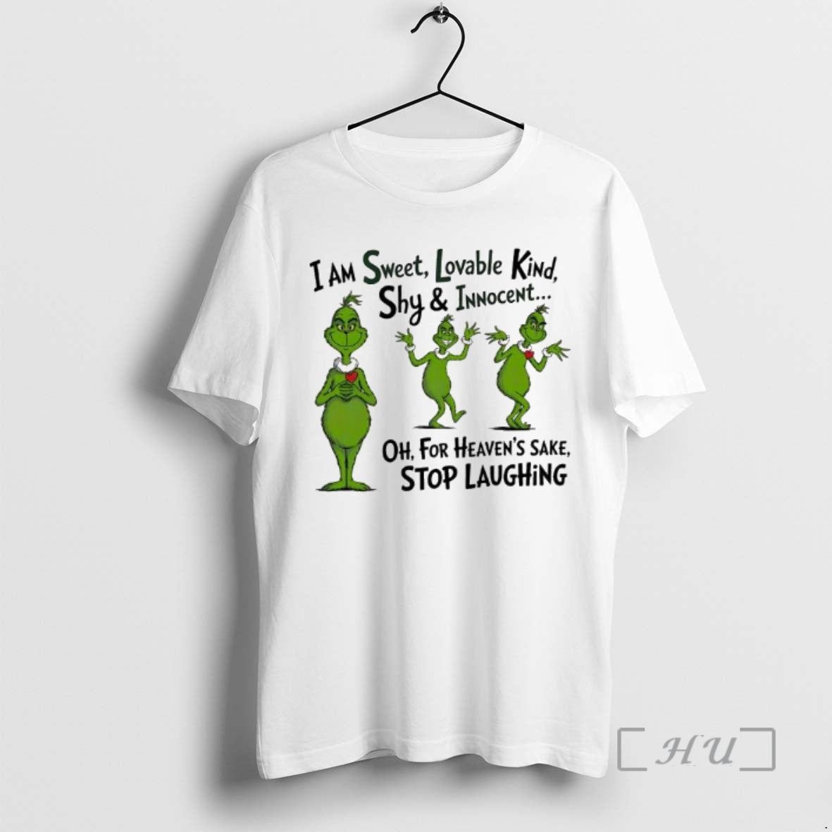 Officials Grinch I Am Sweet Lovable Kind Shy Innocent For Heavens Sake Stop Laughing Premium T-Shirts, Hoodie, Sweatshirt
