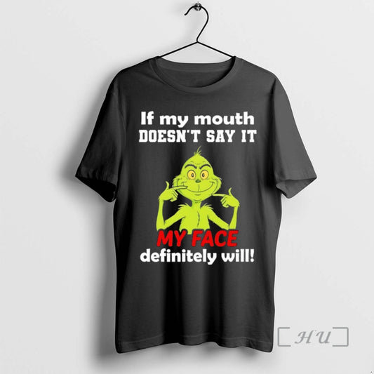 Officials Grinch If My Mouth Doesnt Say It My Face Definitely Will Premium T Shirts Hoodie, Sweatshirt | AU18TeeNovaLab.com