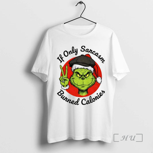 Officials Grinch If Only Sarcasm Burned Calories Christmas T-Shirts, Hoodie, Sweatshirt | AU18TeeNovaLab.com