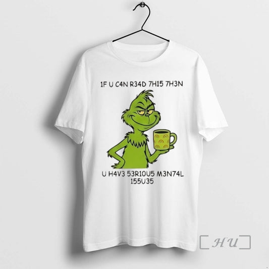 Officials Grinch If You Can Read This Then You Have Serious Mental Issues Premium T-Shirts, Hoodie, Sweatshirt