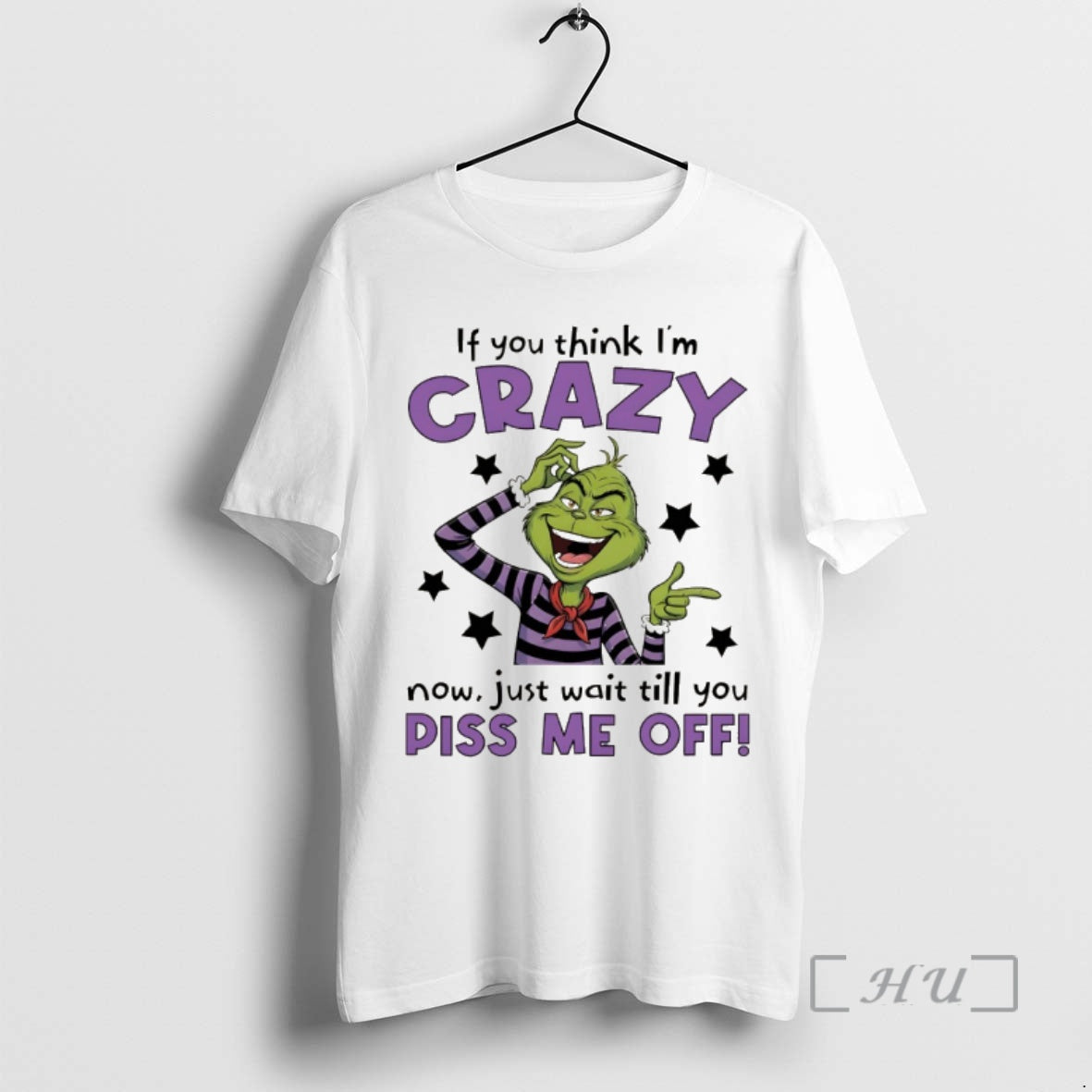 Officials Grinch If You Think Im Crazy Now Just Wait Till You Piss Me Off T-Shirts, Hoodie, Sweatshirt | AU18TeeNovaLab.com
