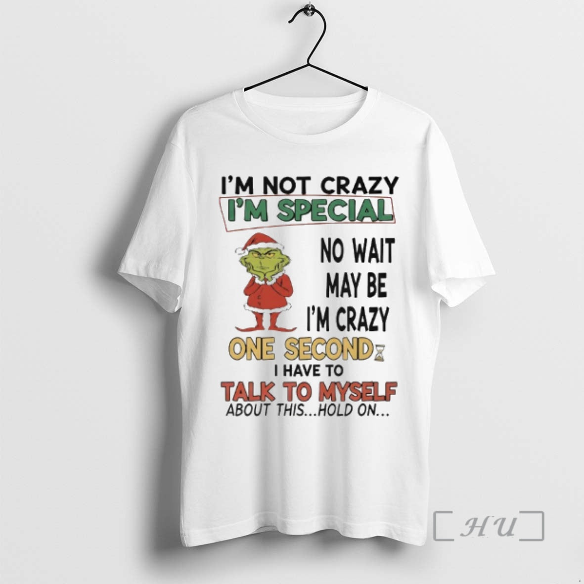 Officials Grinch Im Not Crazy Im Special No Wait May Be Im Crazy One Second T-Shirts, Hoodie, Sweatshirt | AU18TeeNovaLab.com
