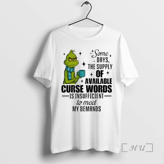 Officials Grinch Loan Some Days The Supply Of Available Curse Words Is Insufficient To Meet T-Shirts, Hoodie, Sweatshirt
