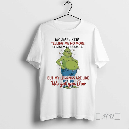 Officials Grinch My Jeans Keep Telling Me No More Christmas Cookies Premium T Shirts Sweater Hoodie, Sweatshirt