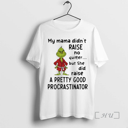 Officials Grinch My Mama Didnt Raise No Quitter But She Did Raise A Pretty Good T-Shirts, Hoodie, Sweatshirt