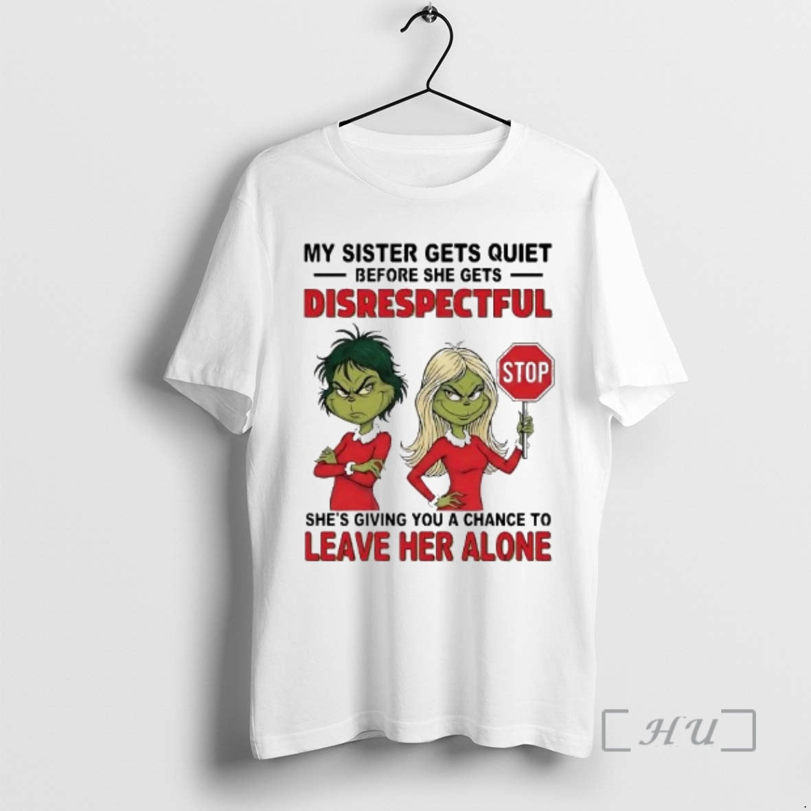 Officials Grinch My Sister Gets Quiet Before She Gets Disrespectful T-Shirts, Hoodie, Sweatshirt | AU18TeeNovaLab.com