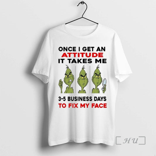 Officials Grinch Once I Get An Attitude It Takes Me 3 5 Business Days Christmas T-Shirts, Hoodie, Sweatshirt