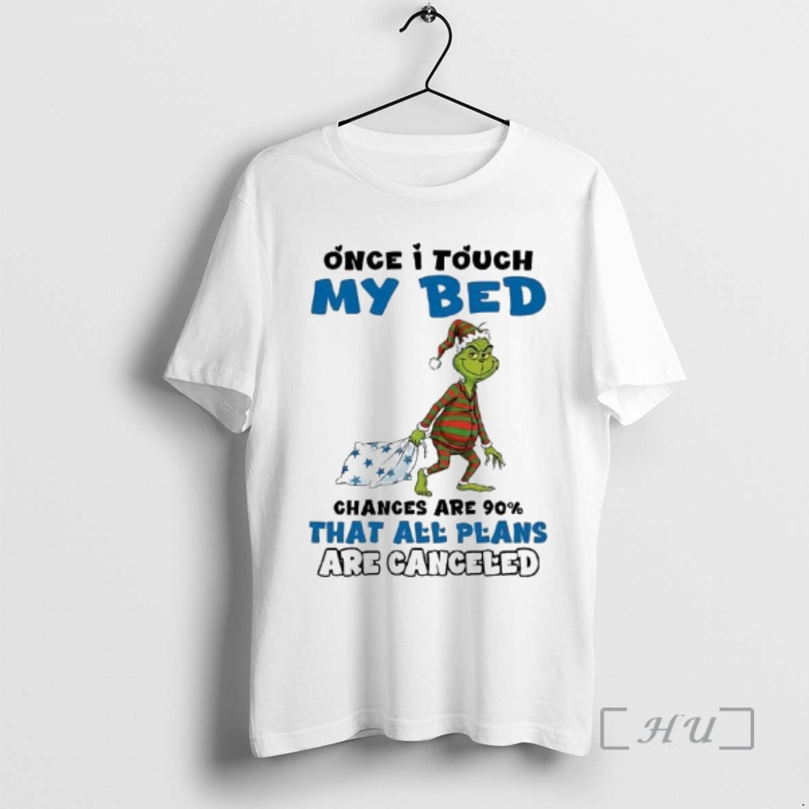 Officials Grinch Once I Touch My Bed Chances Are 90 That All Plans Are Canceled T-Shirts, Hoodie, Sweatshirt