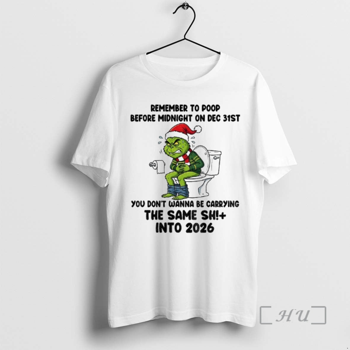 Officials Grinch Remember To Poop Before Midnight On Dec 31st You Dont Wanna Be Carrying T-Shirts, Hoodie, Sweatshirt