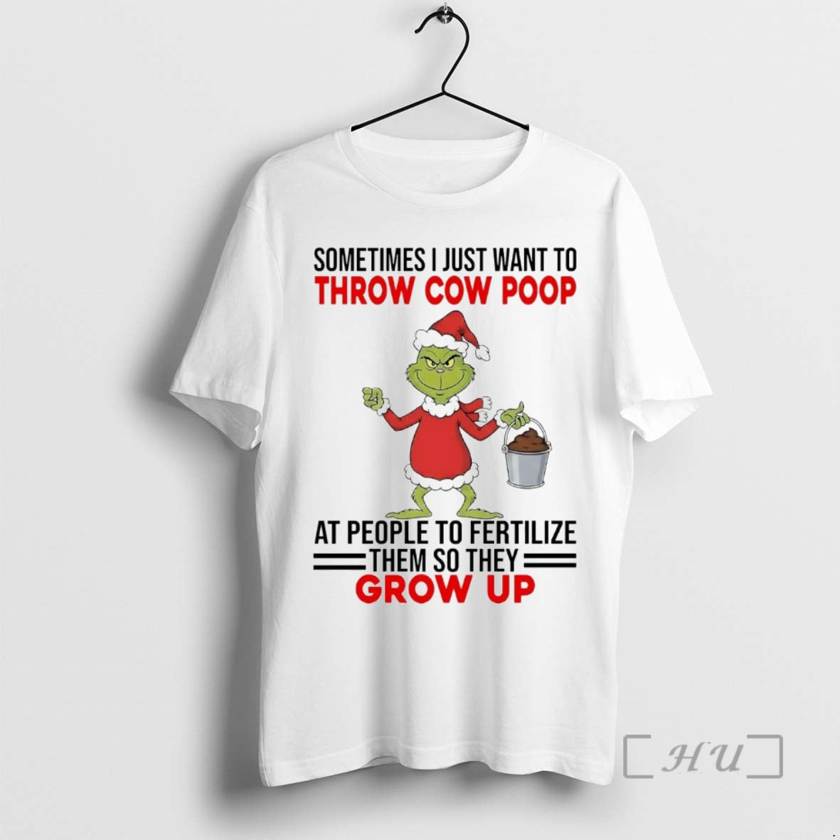 Officials Grinch Sometimes I Just Want To Throw Cow Poop Grow Up Christmas Premium T-Shirts, Hoodie, Sweatshirt