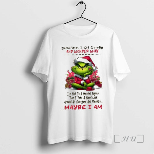 Officials Grinch Sometimes I Sit Quietly And Wonder Why Im Not In A Mental Asylam T-Shirts, Hoodie, Sweatshirt