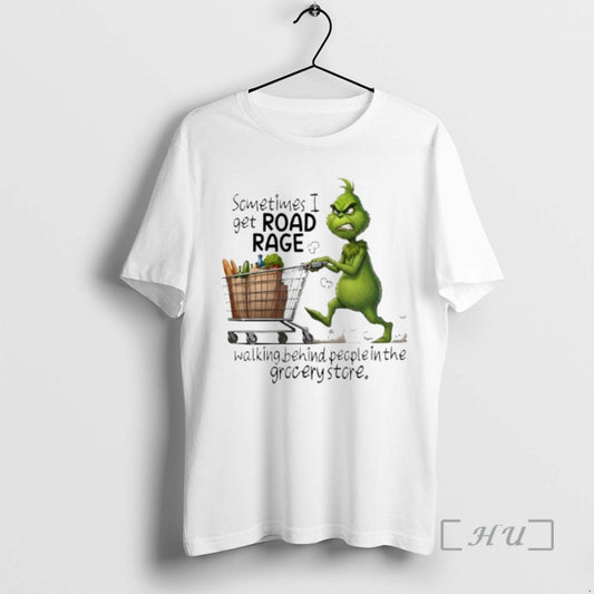 Officials Grinch Sometimes I Get Road Rage Walking Behind People In The Grocery Store Premium T-Shirts, Hoodie, Sweatshirt