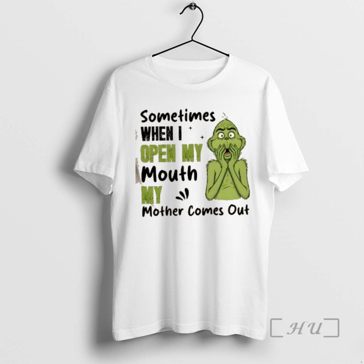 Officials Grinch Sometimes When I Open My Mouth My Mother Comes Out Premium T Shirts Hoodie, Sweatshirt | AU18TeeNovaLab.com