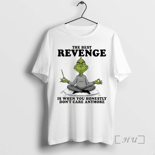 Officials Grinch The Best Revenge Is When You Honestly Dont Care Anymore Premium T Shirts Hoodie, Sweatshirt
