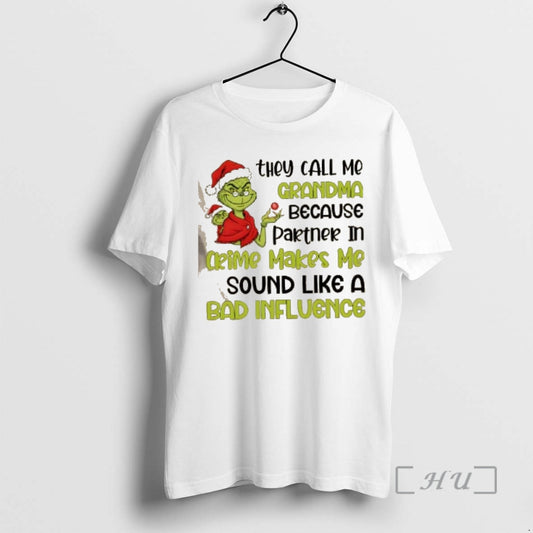Officials Grinch They Call Me Grandma Because Partner In Crime Makes Me Sound Like T-Shirts, Hoodie, Sweatshirt