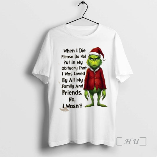 Officials Grinch When I Die Please Do Not Put In My Obituary That I Was T-Shirts, Hoodie, Sweatshirt | AU18TeeNovaLab.com