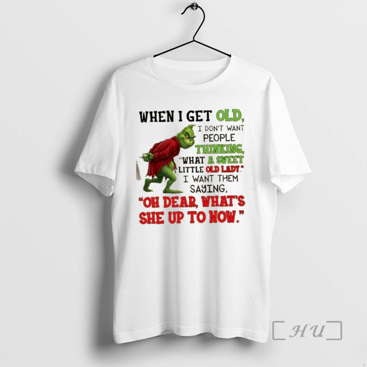 Officials Grinch When I Get Old I Dont Want People Thinking What A Sweet Little T-Shirts, Hoodie, Sweatshirt
