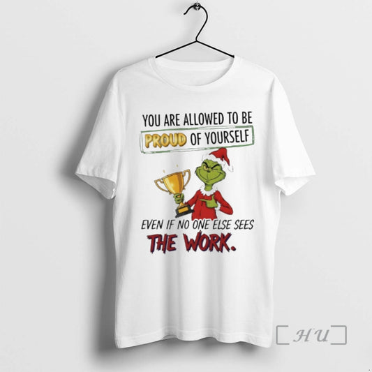 Officials Grinch You Are Allowed To Be Proud Of Yourself Even If No One Else T-Shirts, Hoodie, Sweatshirt