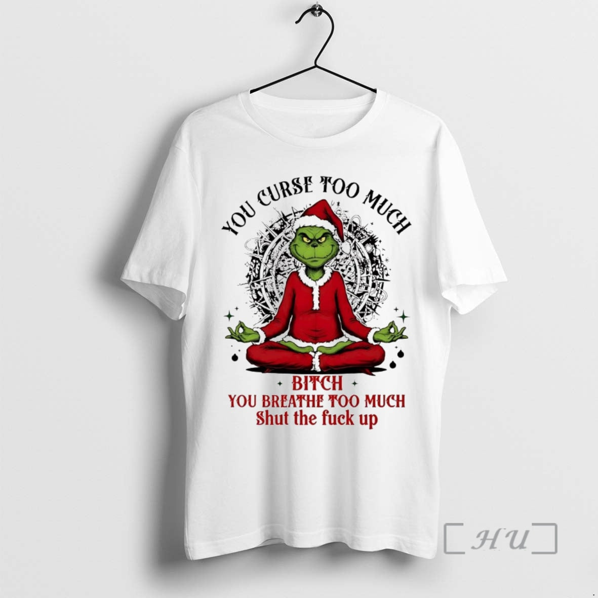 Officials Grinch You Curse Much Bitch You Breathe Too Much T-Shirts, Hoodie, Sweatshirt | AU18TeeNovaLab.com