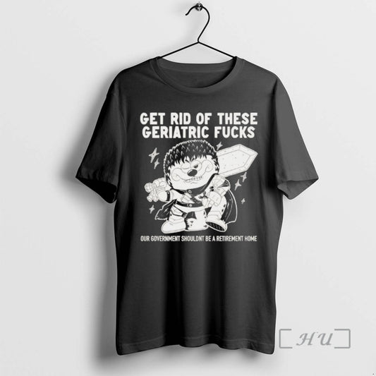 Officials Guts Berserk Get Rid Of These Geriatric Fucks Our Government Shouldnt Be A Retirement T-Shirts, Hoodie, Sweatshirt