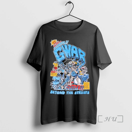 Officials Gwar X Beyond The Streets You Gotta Be There To Believe It First Show T-Shirts, Hoodie, Sweatshirt