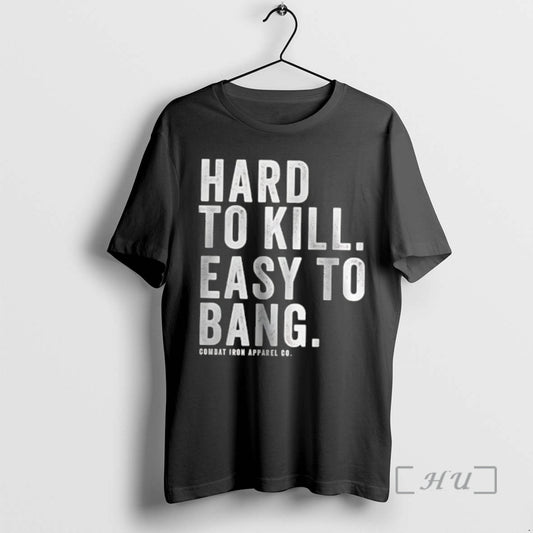 Officials Hard To Kill Easy To Bang T-Shirts, Hoodie, Sweatshirt | AU18TeeNovaLab.com
