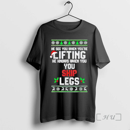 Officials He Sees You When Youre Lifting He Knows When You Skip Leg Premium T-Shirts, Hoodie, Sweatshirt | AU18TeeNovaLab.com