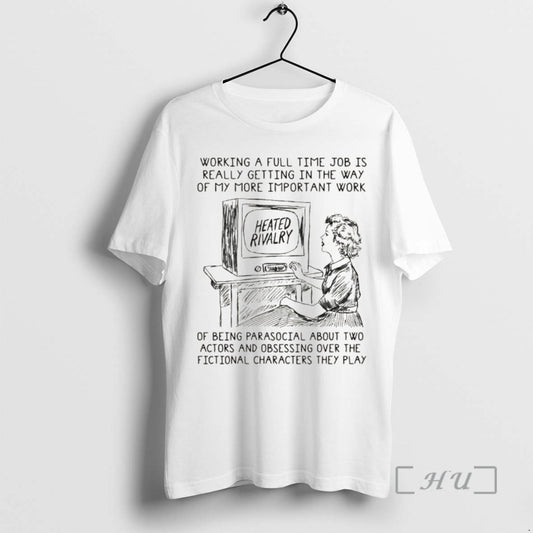 Officials Heated Rivalry In The Way Of My More Important Work Of Being Parasocial Premium T-Shirts, Hoodie, Sweatshirt